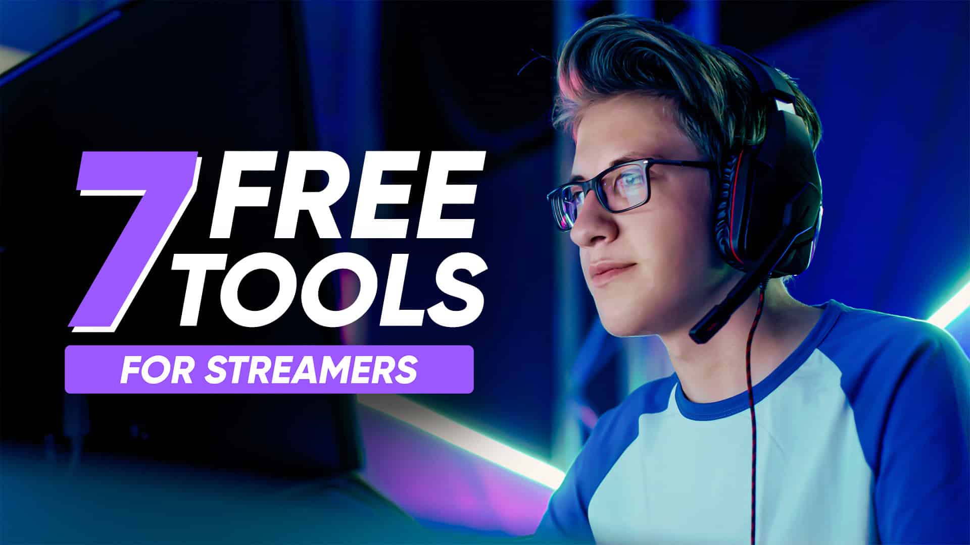 7 Free Tools For Streamers